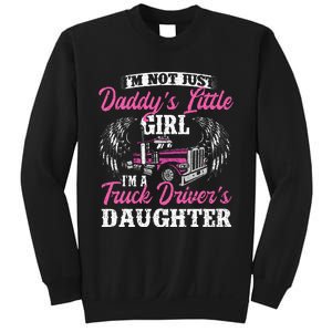 Im Not Just Daddys Little Girl Truck Driver Daughter Sweatshirt