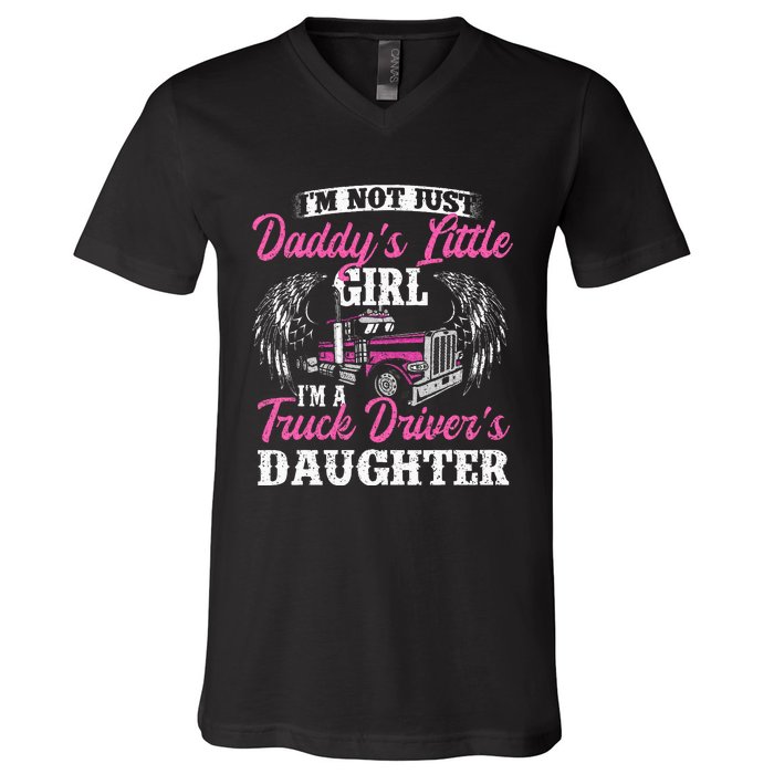 Im Not Just Daddys Little Girl Truck Driver Daughter V-Neck T-Shirt