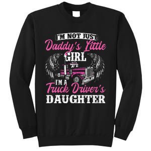 Im Not Just Daddys Little Girl Truck Driver Daughter Tall Sweatshirt