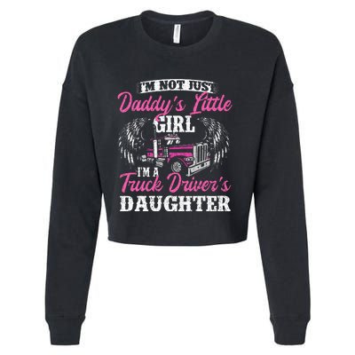 Im Not Just Daddys Little Girl Truck Driver Daughter Cropped Pullover Crew