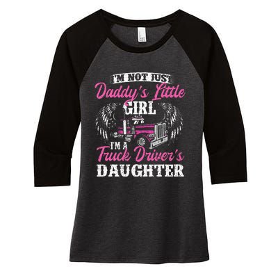 Im Not Just Daddys Little Girl Truck Driver Daughter Women's Tri-Blend 3/4-Sleeve Raglan Shirt