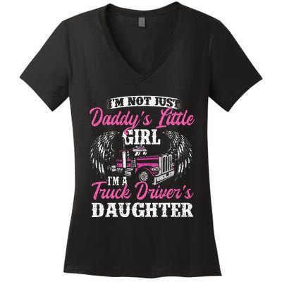 Im Not Just Daddys Little Girl Truck Driver Daughter Women's V-Neck T-Shirt