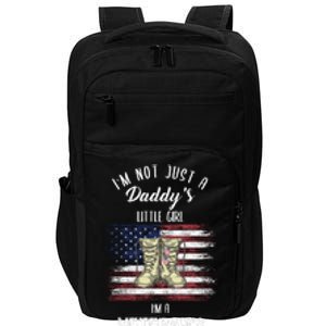 I'm Not Just Daddy's Little Girl Im A Veterans Daughter Impact Tech Backpack