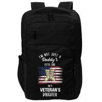 I'm Not Just Daddy's Little Girl Im A Veterans Daughter Impact Tech Backpack