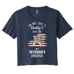 I'm Not Just Daddy's Little Girl Im A Veterans Daughter Women's Crop Top Tee