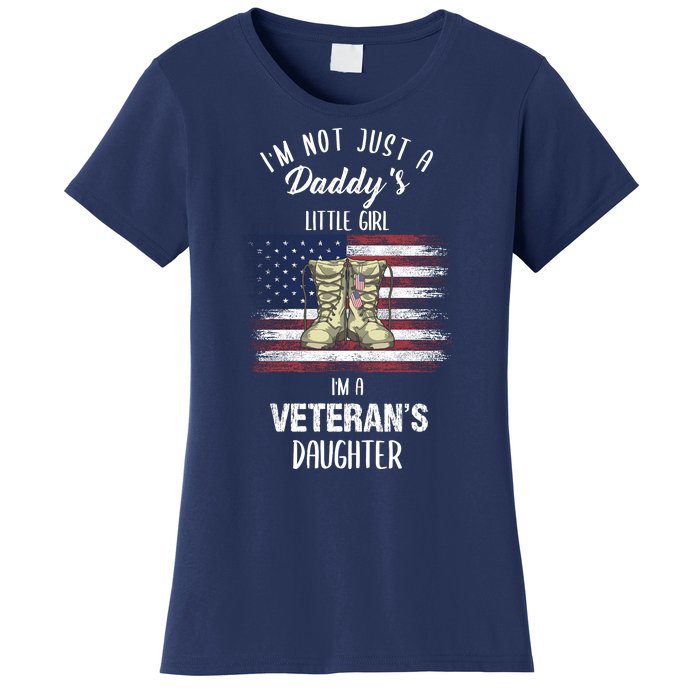 I'm Not Just Daddy's Little Girl Im A Veterans Daughter Women's T-Shirt