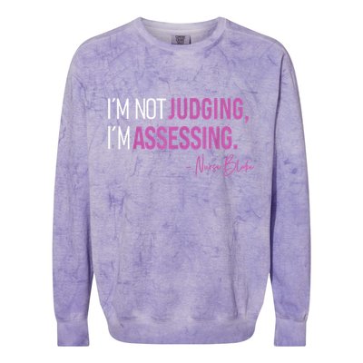 I’m Not Judging I’m Assessing Nurse Blake Colorblast Crewneck Sweatshirt
