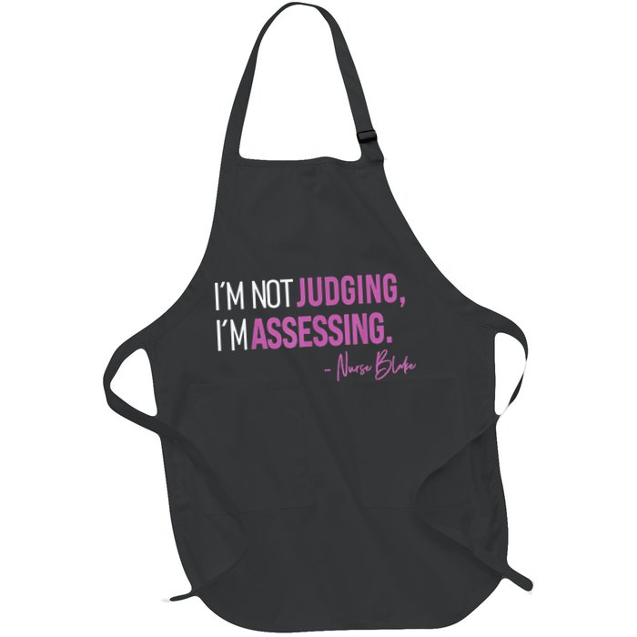 I’m Not Judging I’m Assessing Nurse Blake Apron