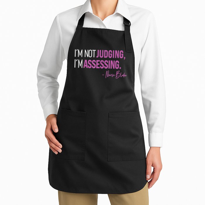 I’m Not Judging I’m Assessing Nurse Blake Apron