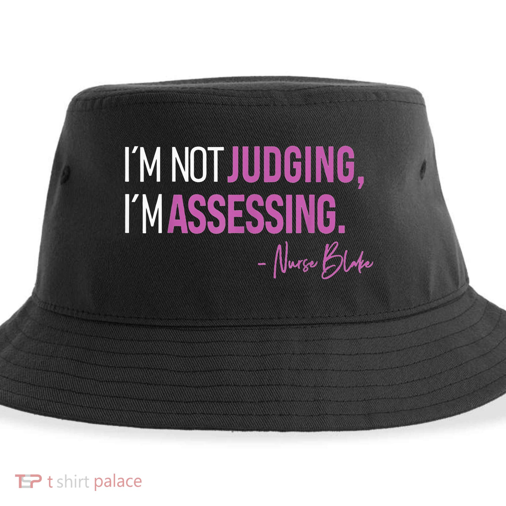 I’m Not Judging I’m Assessing Nurse Blake Sustainable Bucket Hat