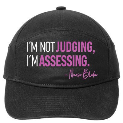 I’m Not Judging I’m Assessing Nurse Blake 7-Panel Snapback Hat