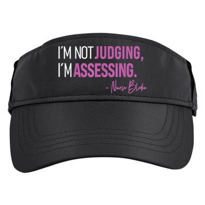 I’m Not Judging I’m Assessing Nurse Blake Adult Drive Performance Visor