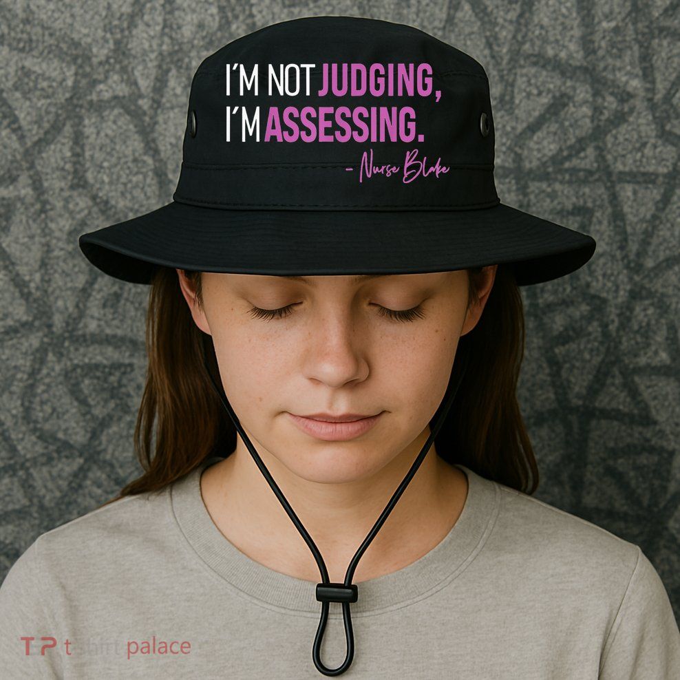 I’m Not Judging I’m Assessing Nurse Blake Bucket Hat