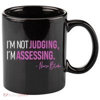 I’m Not Judging I’m Assessing Nurse Blake 11oz C Handle Ceramic Mug