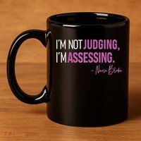 I’m Not Judging I’m Assessing Nurse Blake 11oz C Handle Ceramic Mug