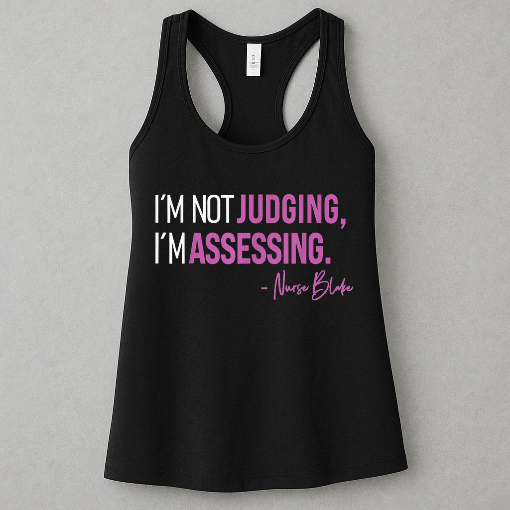 I’m Not Judging I’m Assessing Nurse Blake Womens Tank Top