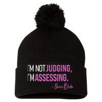 I’m Not Judging I’m Assessing Nurse Blake Pom Pom 12in Knit Beanie