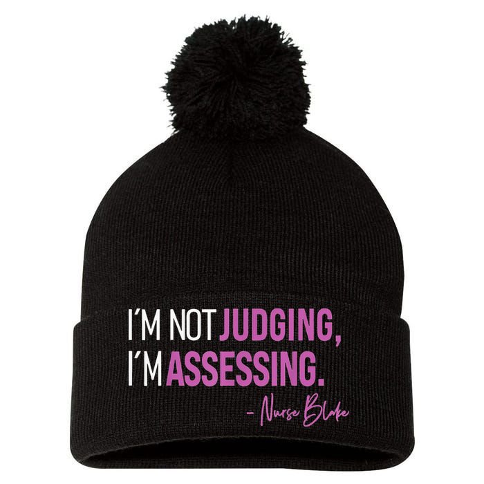 I’m Not Judging I’m Assessing Nurse Blake Pom Pom 12in Knit Beanie