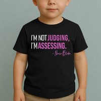 I’m Not Judging I’m Assessing Nurse Blake Toddler T-Shirt