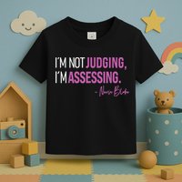I’m Not Judging I’m Assessing Nurse Blake Toddler T-Shirt