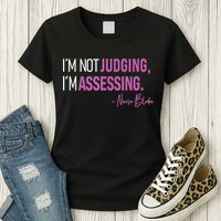 I’m Not Judging I’m Assessing Nurse Blake Womens T-Shirt