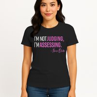 I’m Not Judging I’m Assessing Nurse Blake Womens T-Shirt