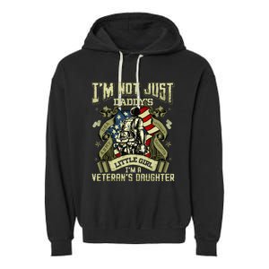 Im Not Just A Daddys Little Girl Im A Veterans Daughter Garment-Dyed Fleece Hoodie