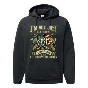 Im Not Just A Daddys Little Girl Im A Veterans Daughter Performance Fleece Hoodie