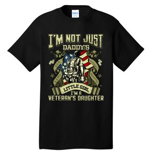 Im Not Just A Daddys Little Girl Im A Veterans Daughter Tall T-Shirt