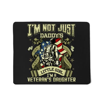 Im Not Just A Daddys Little Girl Im A Veterans Daughter Mousepad