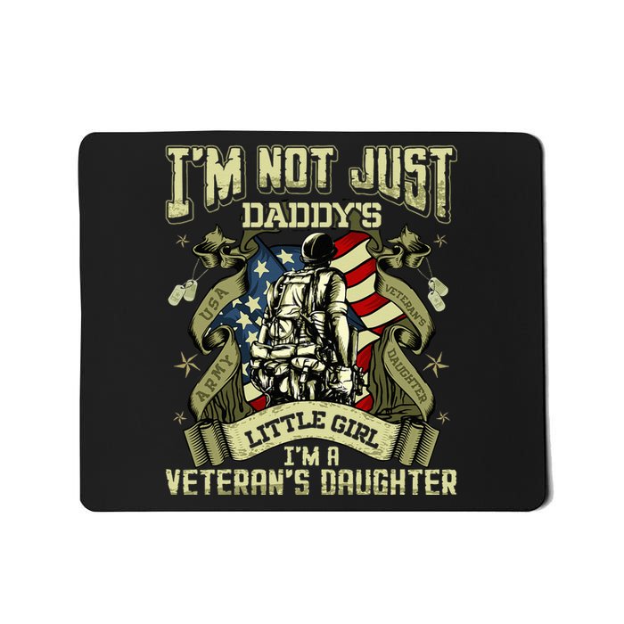 Im Not Just A Daddys Little Girl Im A Veterans Daughter Mousepad