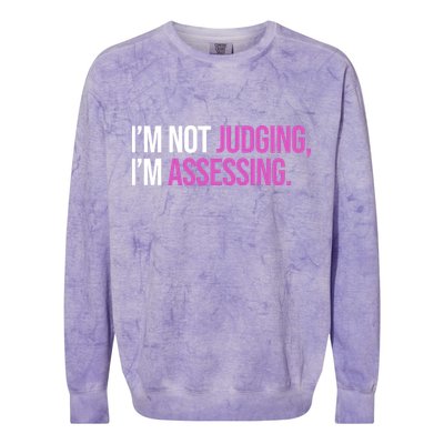 I'm Not Judging I'm Assessing Colorblast Crewneck Sweatshirt