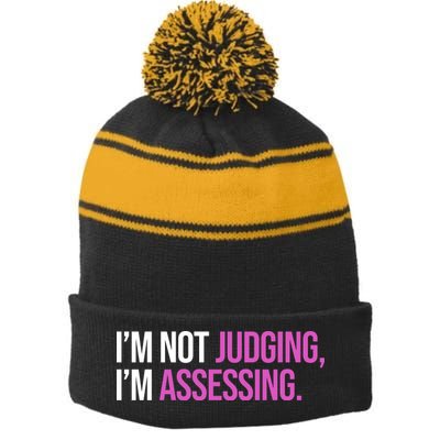 I'm Not Judging I'm Assessing Stripe Pom Pom Beanie