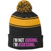 I'm Not Judging I'm Assessing Stripe Pom Pom Beanie