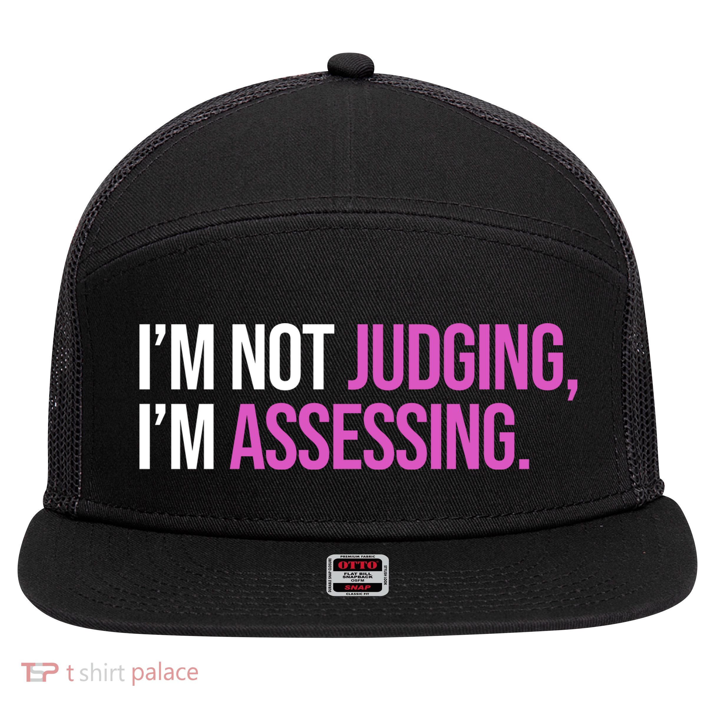 I'm Not Judging I'm Assessing 7 Panel Mesh Trucker Snapback Hat