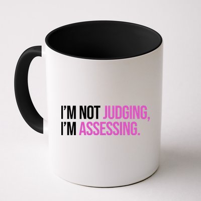 I'm Not Judging I'm Assessing Mug