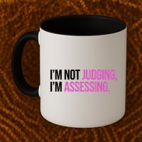 I'm Not Judging I'm Assessing Mug