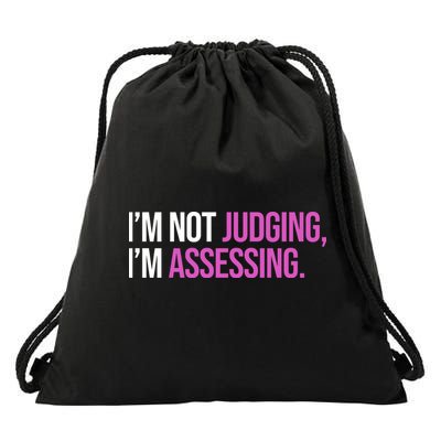 I'm Not Judging I'm Assessing Drawstring Bag