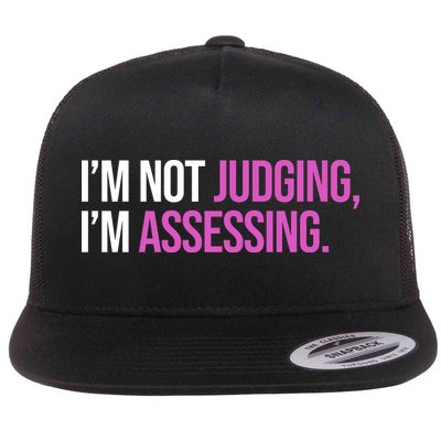 I'm Not Judging I'm Assessing Flat Bill Trucker Hat