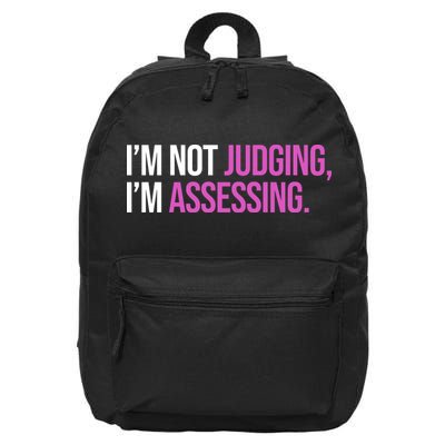 I'm Not Judging I'm Assessing 16 in Basic Backpack