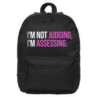 I'm Not Judging I'm Assessing 16 in Basic Backpack