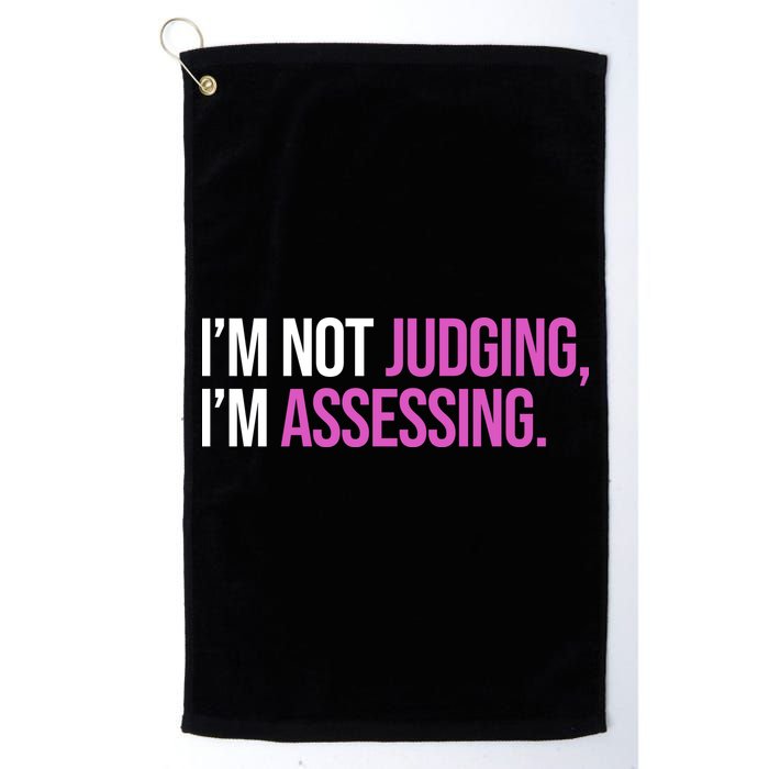 I'm Not Judging I'm Assessing Golf Towel