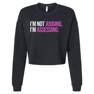 I'm Not Judging I'm Assessing Cropped Pullover Crew