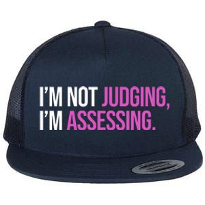 I'm Not Judging I'm Assessing Flat Bill Trucker Hat