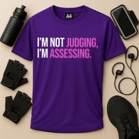 I'm Not Judging I'm Assessing Performance Shirt