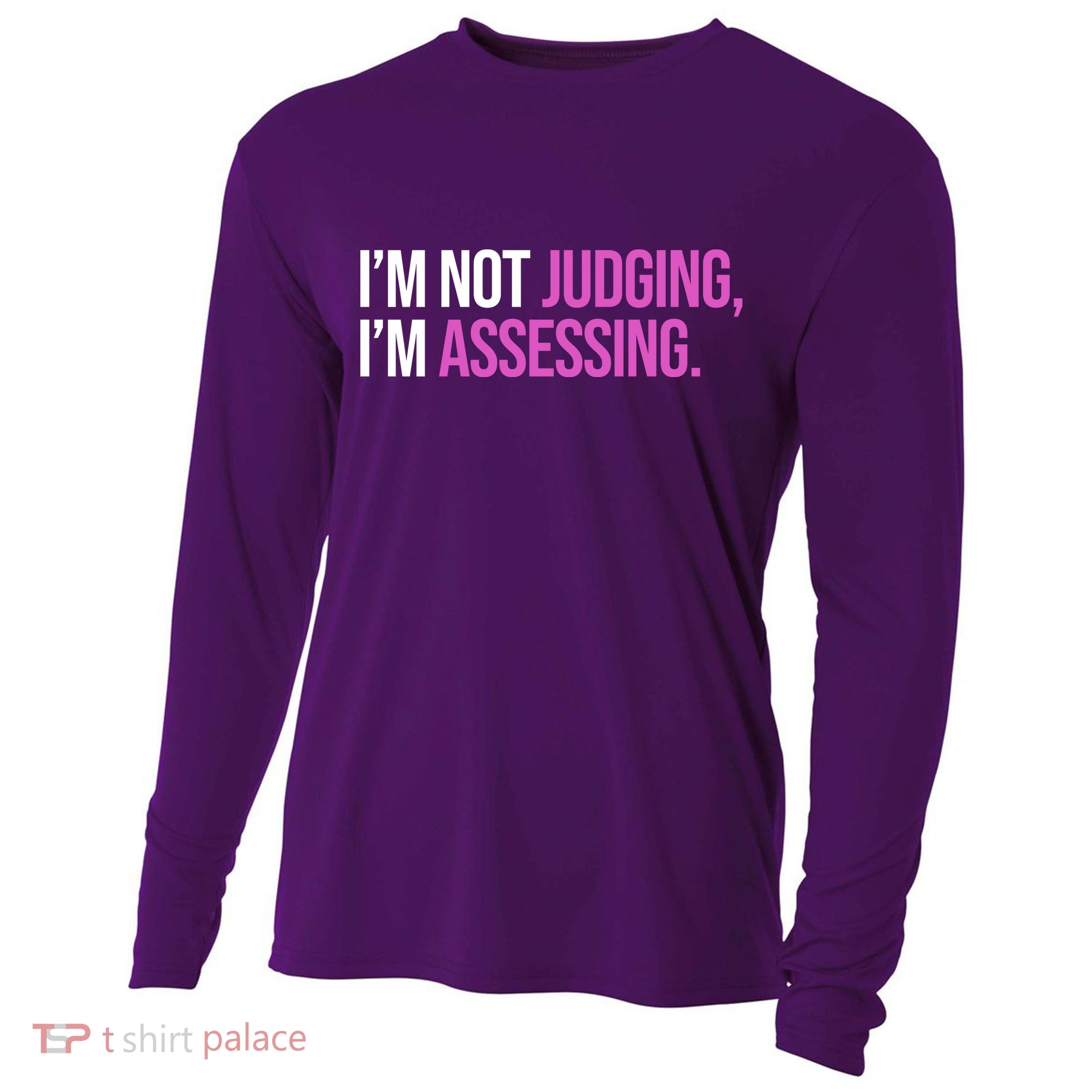 I'm Not Judging I'm Assessing Cooling Performance Long Sleeve Crew