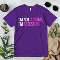 I'm Not Judging I'm Assessing Premium T-Shirt