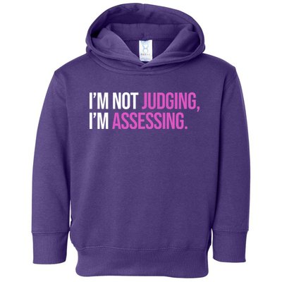 I'm Not Judging I'm Assessing Toddler Hoodie