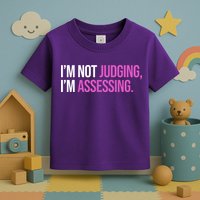 I'm Not Judging I'm Assessing Toddler T-Shirt