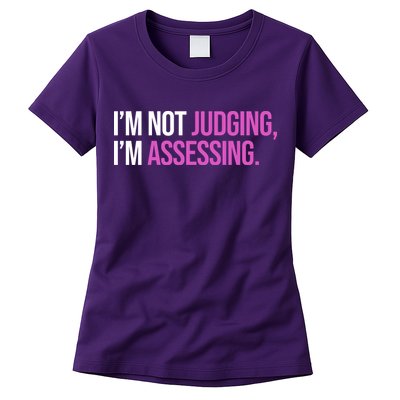 I'm Not Judging I'm Assessing Womens T-Shirt